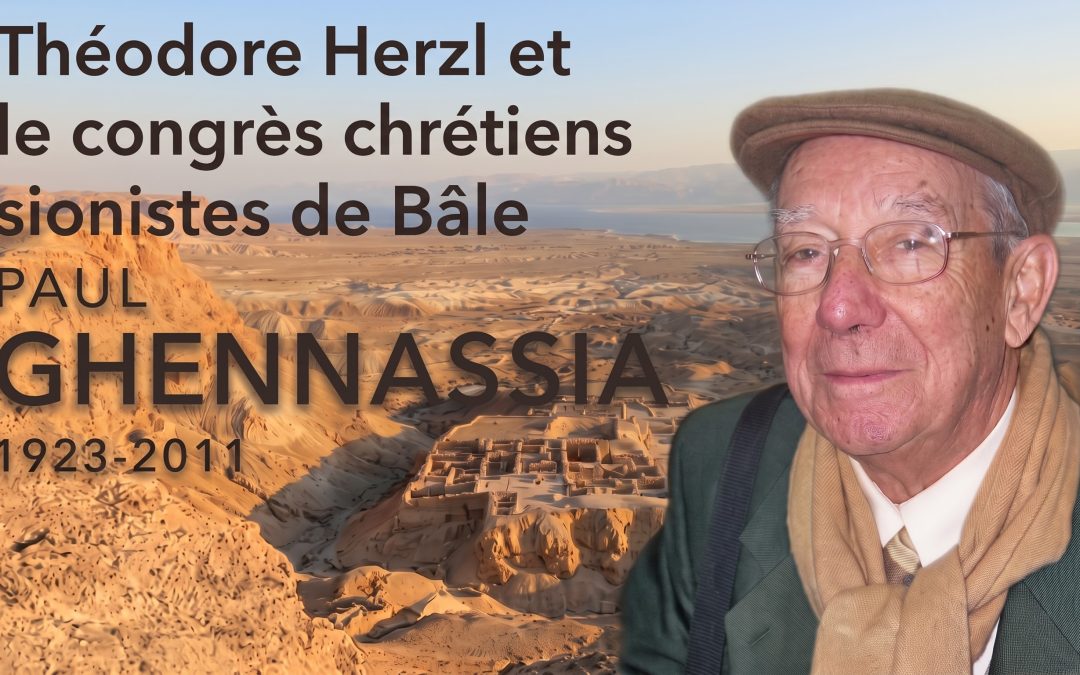 THÉODORE HERZL et le Congrès Chrétien Sioniste de Bâle